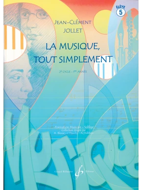 La Musique tout simplement. Volume 5 Livre de l'élève